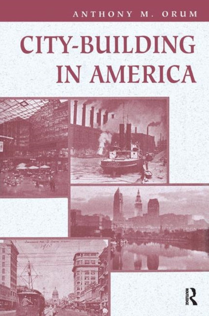 Book cover of: City-building In America. By: Anthony M. Orum