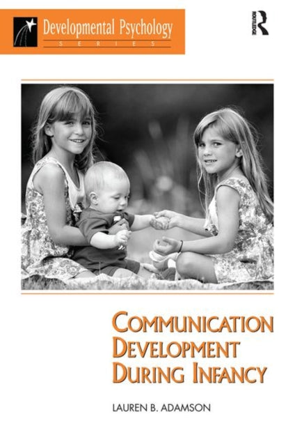 Book cover of: Communication Development During Infancy. By: Lauren B. Adamson