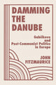 Book cover of: Damming The Danube. By: John Fitzmaurice