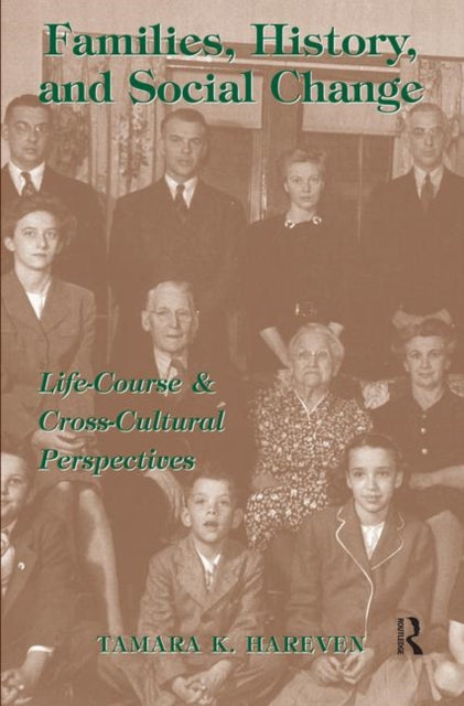 Book cover of: Families, History And Social Change. By: Tamara K. Hareven