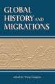 Book cover of: Global History And Migrations. By: Gungwu Wang
