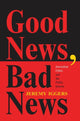 Book cover of: Good News, Bad News. By: Jeremy Iggers