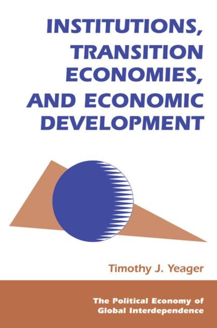 Book cover of: Institutions, Transition Economies, And Economic Development. By: Tim Yeager