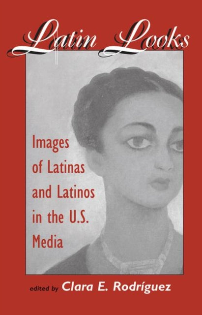 Book cover of: Latin Looks. By: Clara E. Rodriguez