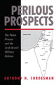 Book cover of: Perilous Prospects. By: Anthony H. Cordesman