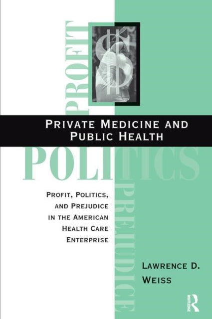 Book cover of: Private Medicine And Public Health. By: Lawrence D. Weiss