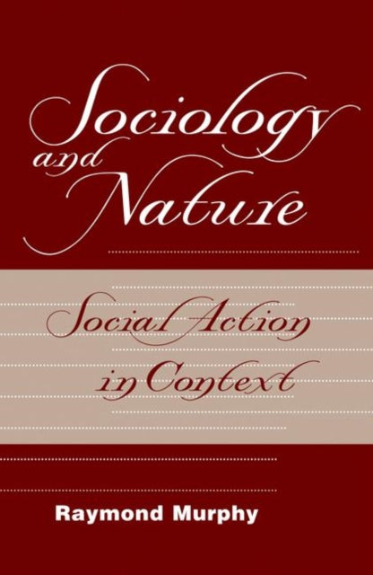 Book cover of: Sociology And Nature. By: Raymond Murphy