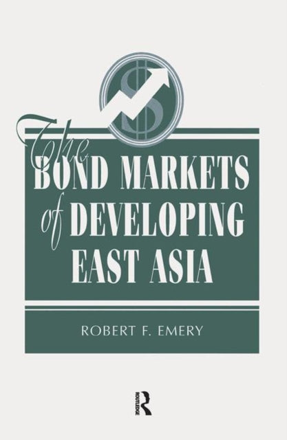 Book cover of: Bond Markets Of Developing East Asia. By: Robert F. Emery