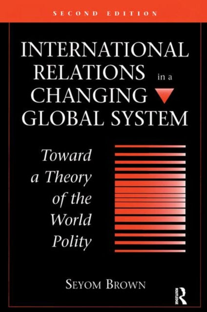 Book cover of: International Relations In A Changing Global System. By: Seyom Brown