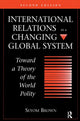 Book cover of: International Relations In A Changing Global System. By: Seyom Brown