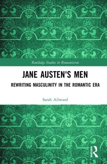 Book cover of: Jane Austen's Men. By: Sarah Ailwood