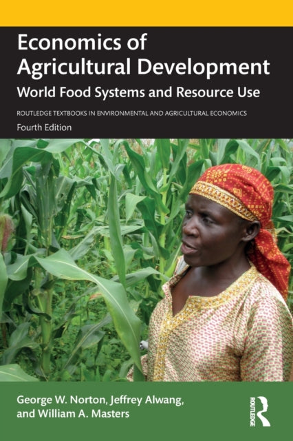 Book cover of: Economics of Agricultural Development. By: George W. Norton