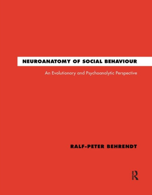 Book cover of: Neuroanatomy of Social Behaviour. By: Ralf-Peter Behrendt