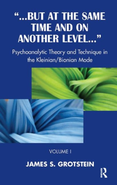 Book cover of: But at the Same Time and on Another Level. By: James S. Grotstein