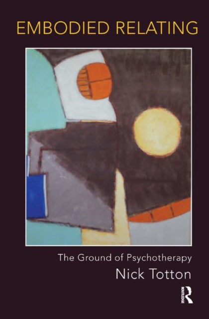 Book cover of: Embodied Relating. By: Nick Totton