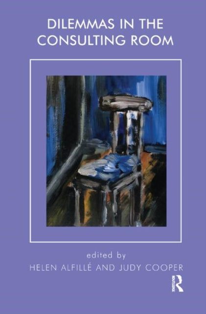 Book cover of: Dilemmas in the Consulting Room. By: Helen Alfille