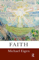 Book cover of: Faith. By: Michael Eigen
