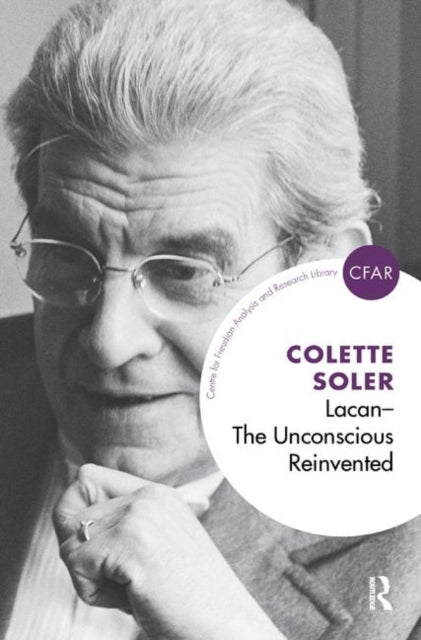 Book cover of: Lacan - The Unconscious Reinvented. By: Colette Soler