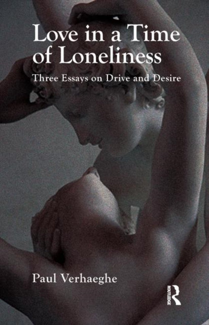 Book cover of: Love in a Time of Loneliness. By: Paul Verhaeghe