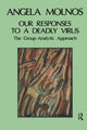 Book cover of: Our Responses to a Deadly Virus. By: Angéla Molnos