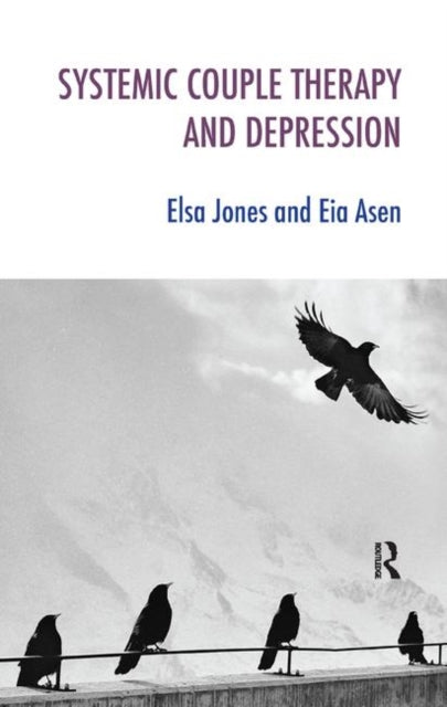 Book cover of: Systemic Couple Therapy and Depression. By: Eia Asen