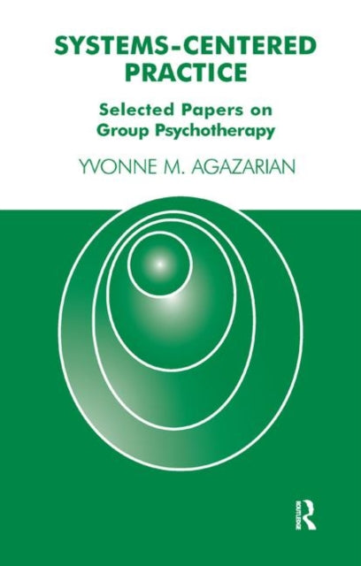 Book cover of: Systems-Centered Practice. By: Yvonne M. Agazarian