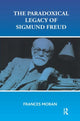 Book cover of: Paradoxical Legacy of Sigmund Freud. By: Frances Moran