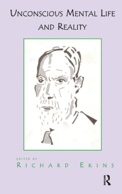 Book cover of: Unconscious Mental Life and Reality. By: Richard Ekins