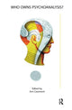 Book cover of: Who Owns Psychoanalysis?. By: Ann Casement