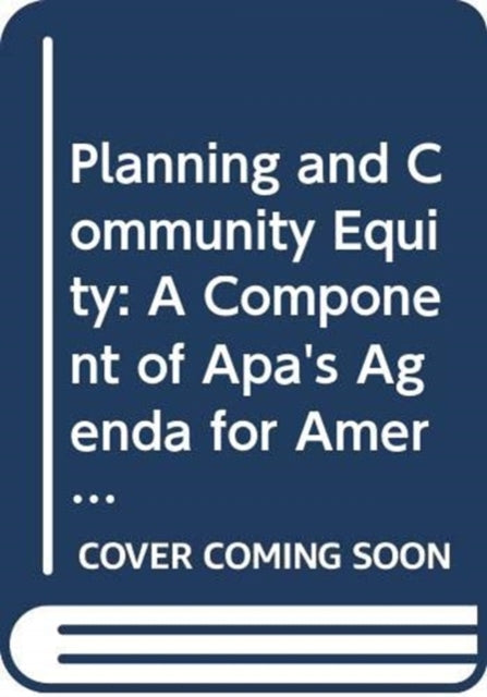 Book cover of: Planning and Community Equity. By: Agenda for Agenda for America's Communities Program