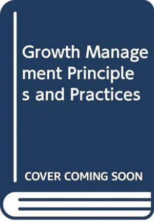 Growth Management Principles and Practices