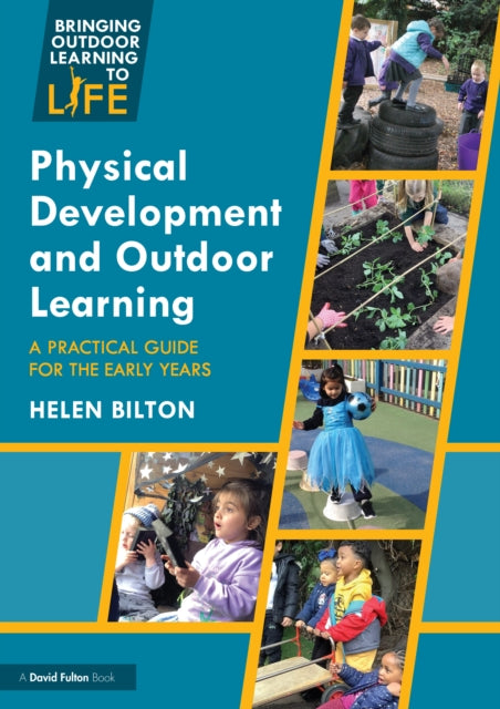 Book cover of: Physical Development and Outdoor Learning. By: Helen Bilton