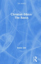 Book cover of: Christian Ethics: The Basics. By: Robin Gill