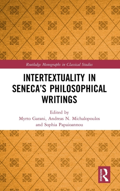Book cover of: Intertextuality in Seneca’s Philosophical Writings. By: Myrto Garani