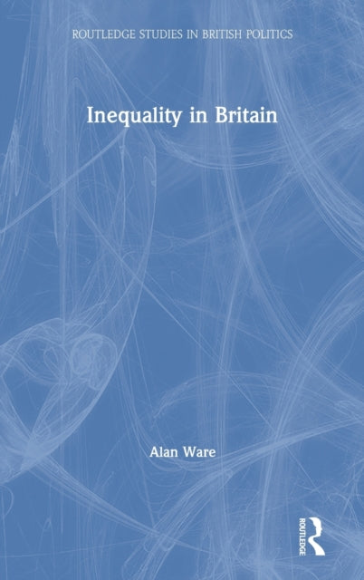 Book cover of: Inequality in Britain. By: Alan Ware