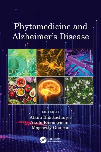 Book cover of: Phytomedicine and Alzheimer’s Disease. By: Atanu Bhattacharjee