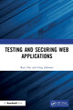 Book cover of: Testing and Securing Web Applications. By: Ravi Das