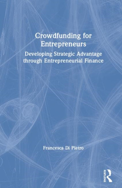 Book cover of: Crowdfunding for Entrepreneurs. By: Francesca Di Pietro