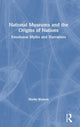 Book cover of: National Museums and the Origins of Nations. By: Sheila Watson