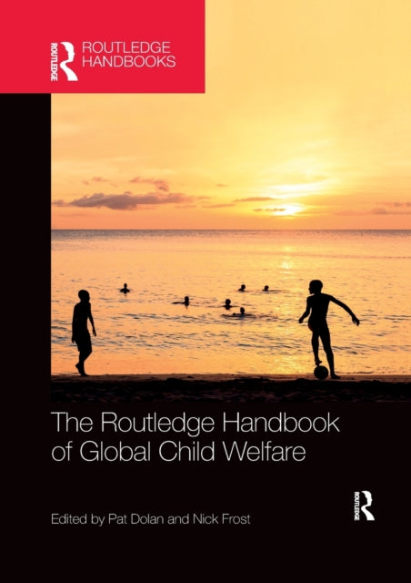 Book cover of: Routledge Handbook of Global Child Welfare. By: Pat Dolan