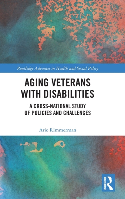 Book cover of: Aging Veterans with Disabilities. By: Arie Rimmerman