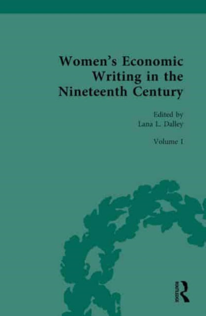 Book cover of: Women’s Economic Writing in the Nineteenth Century. By: Lana L. Dalley