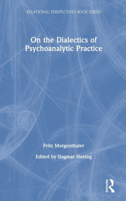 Book cover of: On the Dialectics of Psychoanalytic Practice. By: Dagmar Herzog