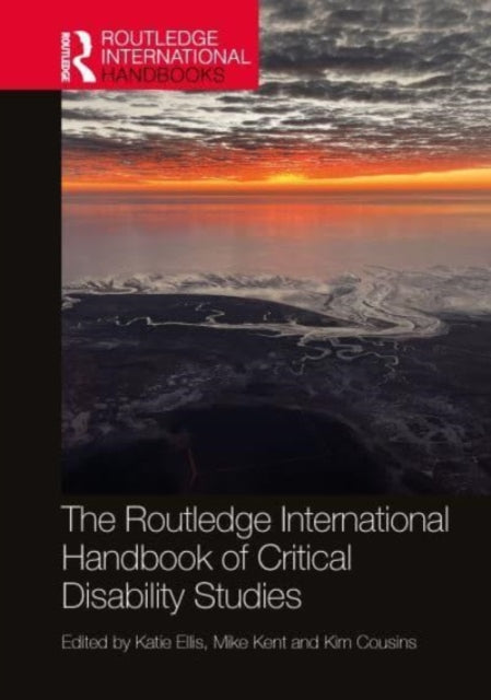 Book cover of: Routledge International Handbook of Critical Disability Studies. By: Katie Ellis