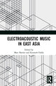 Book cover of: Electroacoustic Music in East Asia. By: Marc Battier