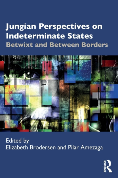 Book cover of: Jungian Perspectives on Indeterminate States. By: Elizabeth Brodersen