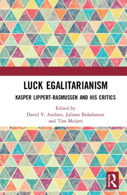 Book cover of: Luck Egalitarianism. By: David V. Axelsen