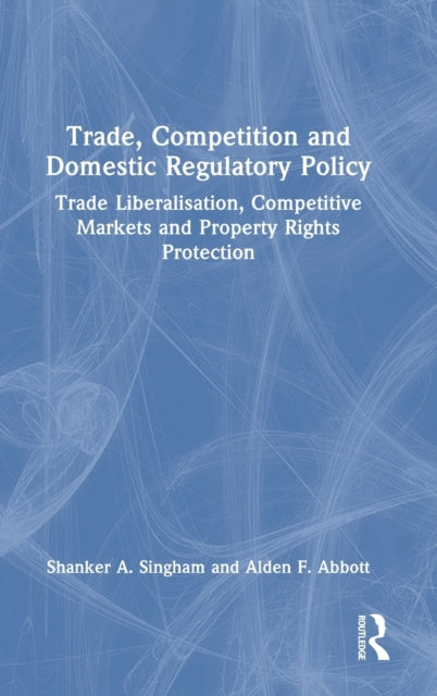 Book cover of: Trade, Competition and Domestic Regulatory Policy