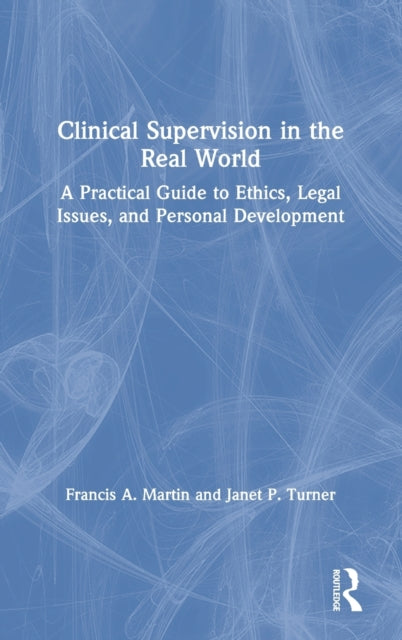 Book cover of: Clinical Supervision in the Real World. By: Francis Martin