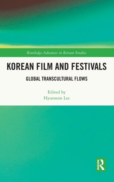 Book cover of: Korean Film and Festivals. By: Hyunseon Lee